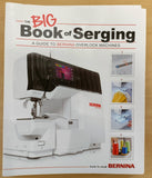 The Big Book of Serging - A Guide to BERNINA Overlock Machines