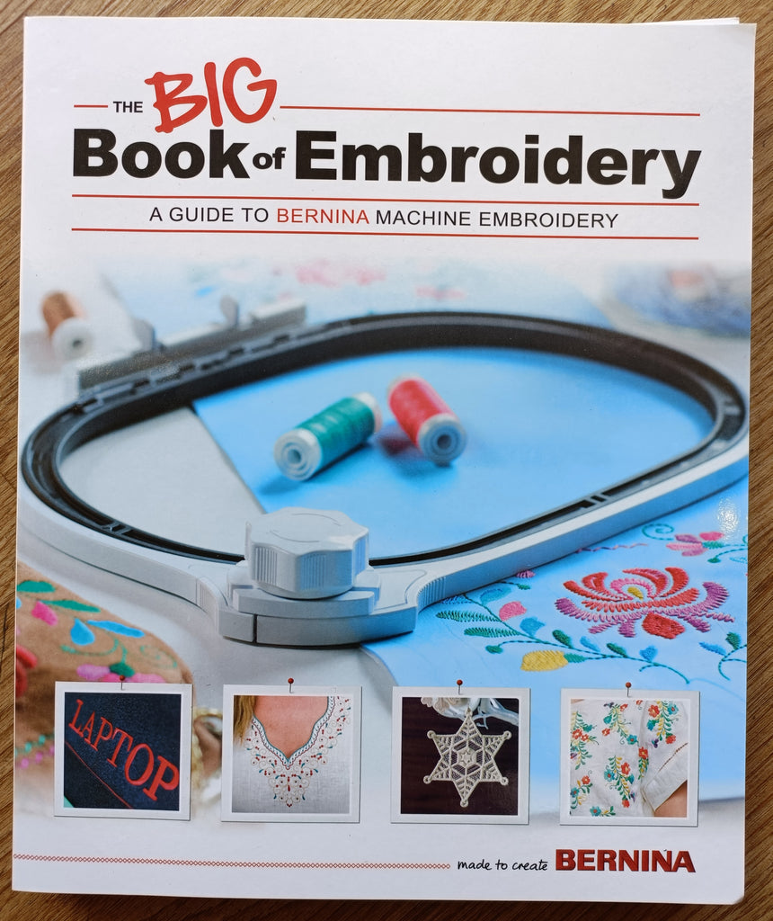 Bernina The Big Book of Embroidery A Guide to Bernina