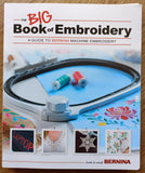 Bernina The Big Book of Embroidery - A Guide to Bernina Machine Embroidery