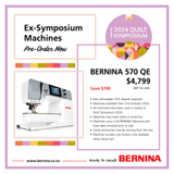 Bernina Ex-Symposium Machine Pre-Order -  Bernina 570 QE Made especially for quilters